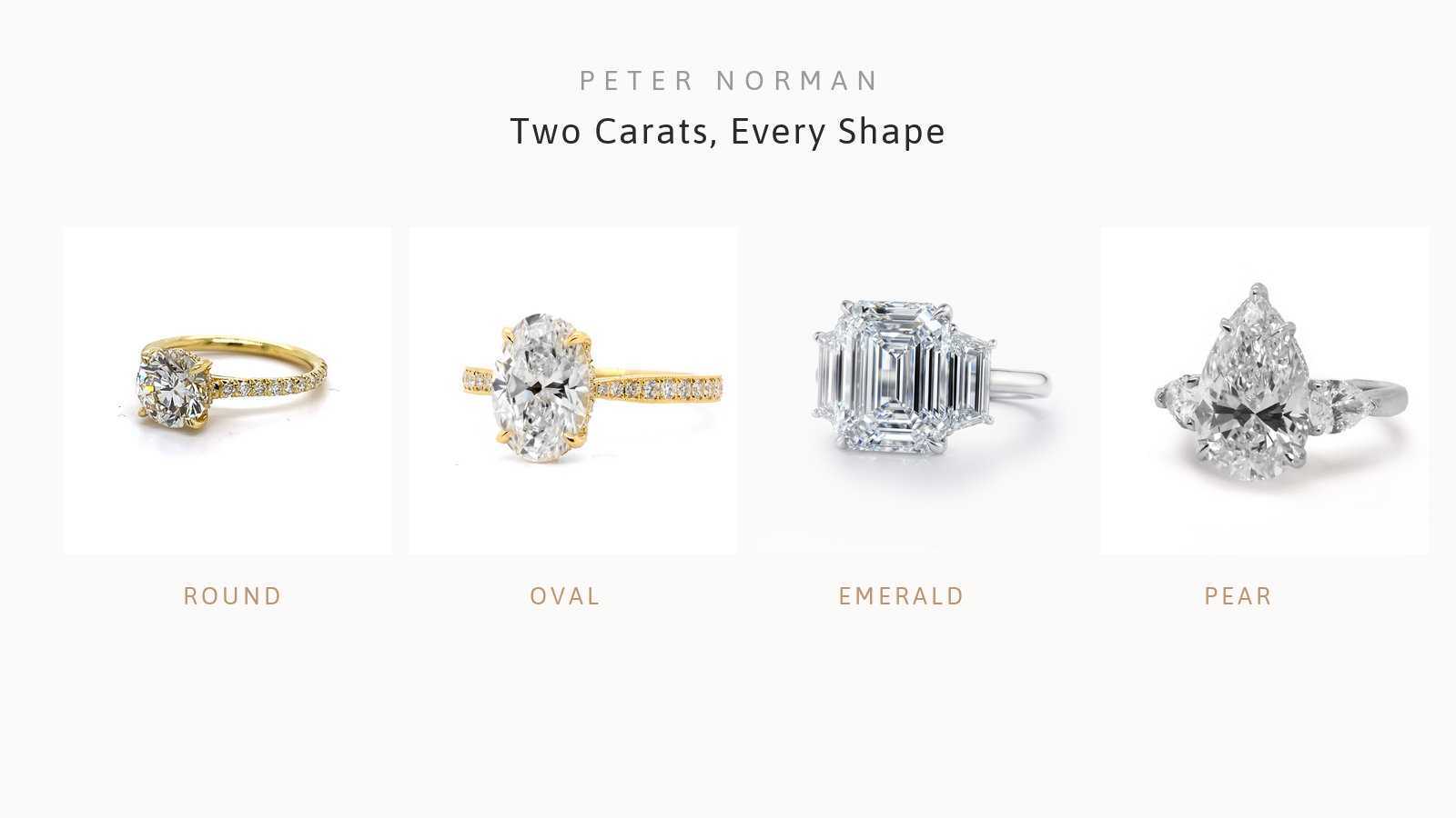 Peter Norman two carat diamond engagement rings in round, oval, emerald and pear shapes