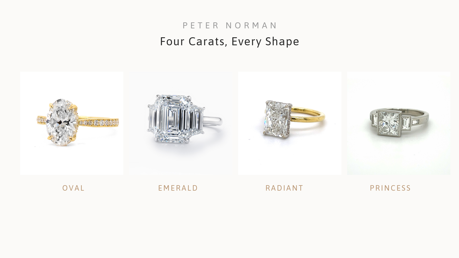 Peter Norman four carat diamond engagement rings in oval, emerald, radiant and princess shapes